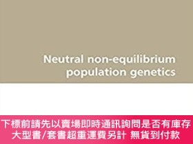 二手書博民逛書店英文原版罕見Neutral Non-Equilibrium Population GeneticsY49292