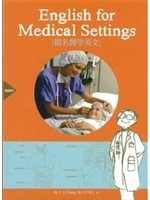 二手書博民逛書店 《English for Medical Settings (附MP3)》 R2Y ISBN:9574454452│張之申