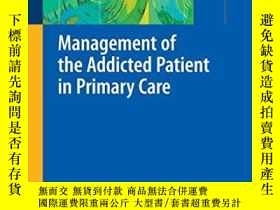 二手書博民逛書店Management罕見Of The Addicted Patient In Primary CareY364