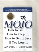 【書寶二手書T1／傳記_DT7】Mojo: How to Get It， How to Keep It， and How to Get It Back If You Lose It_Goldsmith， M