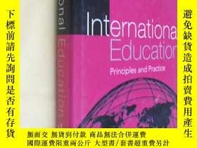 二手書博民逛書店英文原版罕見精裝 大開本 International Education Principles and Pract