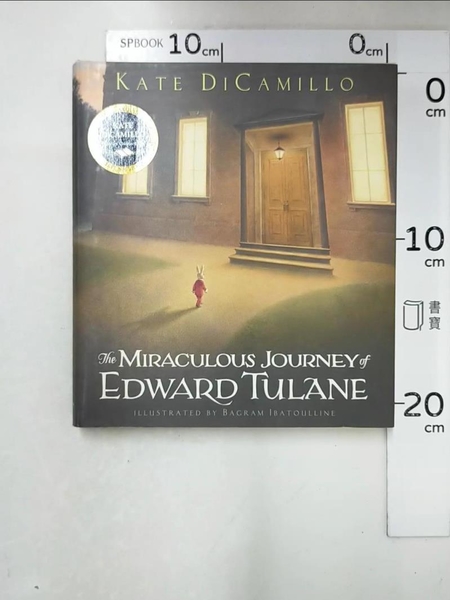 【書寶二手書T3／少年童書_LCB】The Miraculous Journey of Edward Tulane_DiCamillo， Kate/ Ibatoulline， Bagram (ILT)