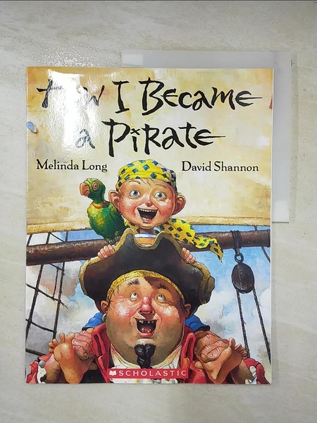 【書寶二手書T1／少年童書_ER7】How I Became a Pirate_Melinda Long; David Shannon