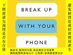 二手書博民逛書店How罕見To Break Up With Your Phone-如何用 分手Y436638 Catherin