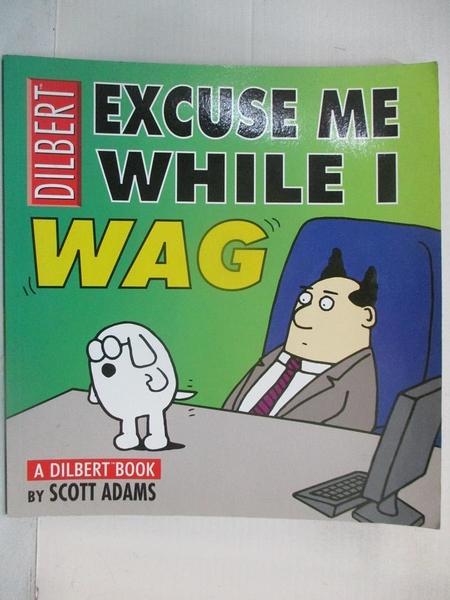 【書寶二手書T6／少年童書_DCT】Dilbert: Excuse Me While I Wag_Scott Adams