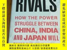 二手書博民逛書店Rivals:罕見Asias Dangerous Next Decade [Apr 22, 2008] Emmot
