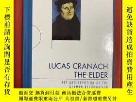 二手書博民逛書店Lucas罕見Cranach the Elder: Art an