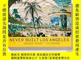 二手書博民逛書店圖書罕見精裝英文原版 未建成的洛杉磯| Never Built