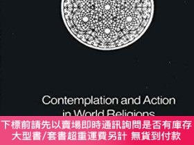 二手書博民逛書店Contemplation罕見and Action in World Religions: Selected Pa