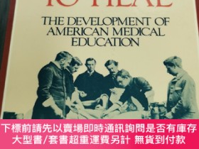二手書博民逛書店learning罕見to heal The development of american medical edu