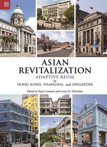 Asian Revitalization: Adaptive Reuse in Hong Kong,