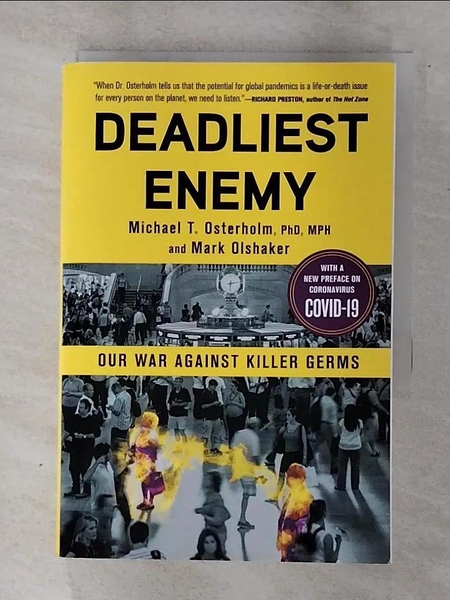 【書寶二手書T1／大學理工醫_LUE】Deadliest Enemy: Our War Against Killer Germs_Osterholm， Michael T.，Olshaker， M