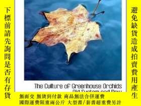 二手書博民逛書店The罕見Culture of Greenhouse Orchids Old System and New-溫室蘭