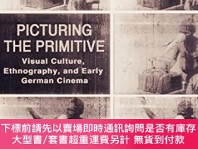 二手書博民逛書店Picturing罕見the Primitive: Visual Culture, Ethnography, an