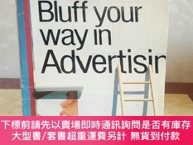 二手書博民逛書店Bluff罕見Your Way In Advertising (The Bluffer s Guides)Y2