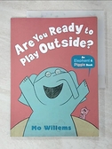 【書寶二手書T9／少年童書_I1U】Are You Ready to Play Outside?_Mo Willems