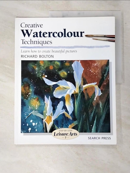 【書寶二手書T6／藝術_I4K】Creative Watercolour Techniques_Bolton, Richard