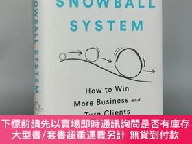 二手書博民逛書店The罕見Snowball System: How to Win More Business and Turn C