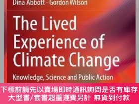 二手書博民逛書店英文原版罕見The Lived Experience of Climate Change: Knowledge,