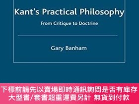 二手書博民逛書店Kant s罕見Practical Philosophy: From Critique to Doctrine