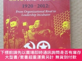 二手書博民逛書店The罕見Relationship Between the CCYL and the CCP 1920-2012: