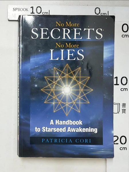 【書寶二手書T6／原文書_LGY】No More Secrets No More Lies: A Handbook to Starseed Awakening_Cori， Patricia