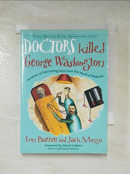 【書寶二手書T1／原文小說_LDH】Doctors Killed George Washington: Hundreds of Fascinating Facts from the World of Medici
