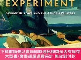 二手書博民逛書店An罕見American Experiment: George Bellows and the Ashcan Pa
