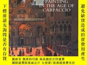 二手書博民逛書店Venetian罕見Narrative Painting In The Age Of CarpaccioY36
