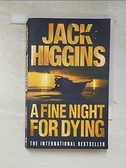 【書寶二手書T1／原文小說_IL6】A fine night for dying_Jack Higgins