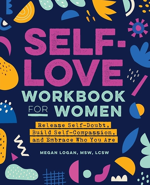 2021 美國暢銷書排行榜 Self-Love Workbook for Women: Release Self-Doubt， Build Self-Compassion