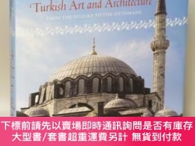 二手書博民逛書店Turkish罕見Art and Architecture: From the Seljuks to the Ot
