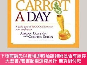 二手書博民逛書店英文原版罕見A Carrot a Day: A Daily Dose of Recognition for You