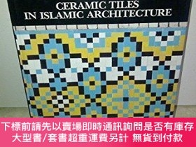 二手書博民逛書店Ceramic罕見Tiles in Islamic ArchitectureY398959 Oney, Gon