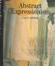 二手書R2YBb《Abstract Expressionism》1990-Anf