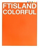 二手書博民逛書店 《FTISLAND COLORFUL》 R2Y ISBN:9784789734844