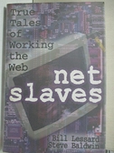 【書寶二手書T6／原文小說_JXO】Netslaves : true tales of working the web_Bill Lessard