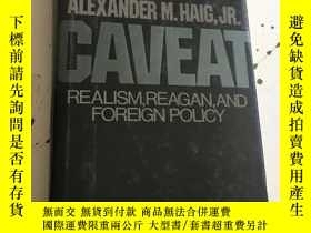 二手書博民逛書店Caveat:罕見Realism， Reagan and Foreign Policy【扉頁應該是作者簽名，詳見圖