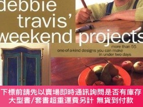 二手書博民逛書店Debbie罕見Travis Weekend Projects: More Than 55 One-of-a-K