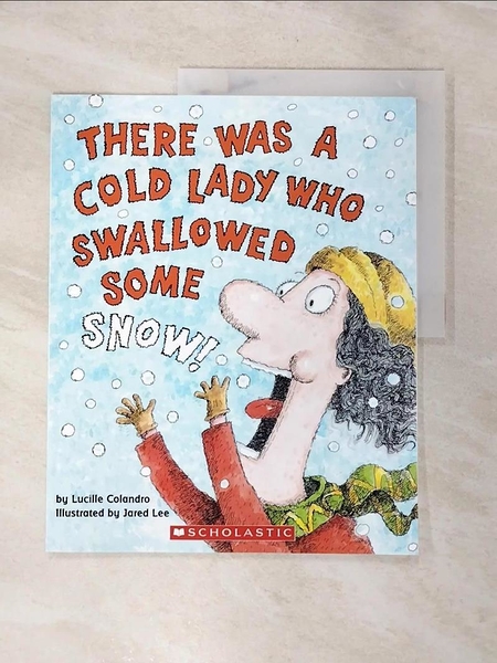 【書寶二手書T2／原文小說_EHO】There Was a Cold Lady Who Swallowed Some Snow_Colandro， Lucille/ Lee， Jared D. (ILT)