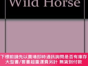 二手書博民逛書店The罕見Last Wild Horse : From Prehistoric Mongolia To Moder