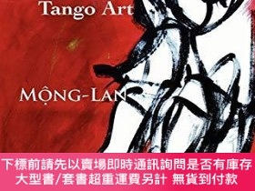 二手書博民逛書店Force罕見of the Heart: Tango, ArtY360448 Mong-Lan Valiant
