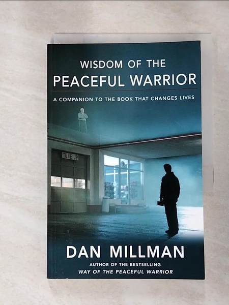 【書寶二手書T6／心理_MEN】Wisdom Of The Peaceful Warrior: A Companion To The Book That Changes Lives_Millman， Dan