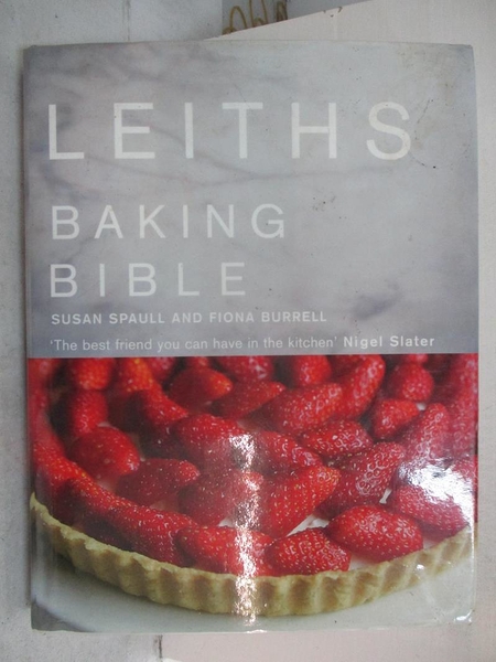 【書寶二手書T1／餐飲_JPP】Leiths Baking Bible_Spaull, Susan/ Burrell, Fiona