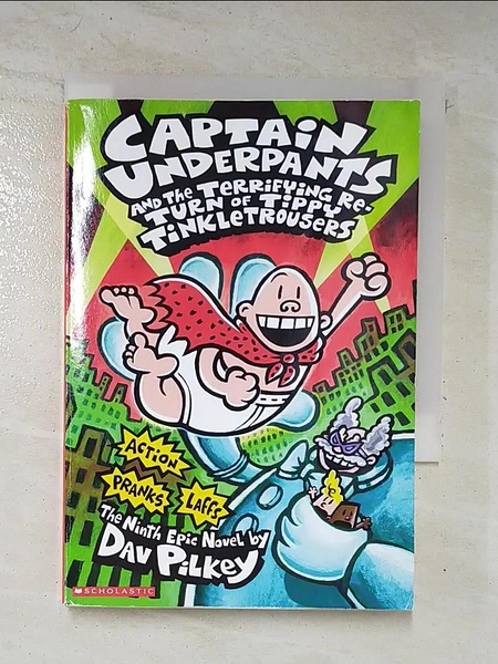【書寶二手書T1／原文小說_B4S】Captain Underpants and the terrifying return of Tippy Tinkletrousers : the ninth epic n