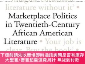 二手書博民逛書店Black罕見Writers, White Publishers: Marketplace Politics in