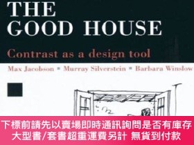 二手書博民逛書店The罕見Good House: Contrast as a Design ToolY398959 Max J