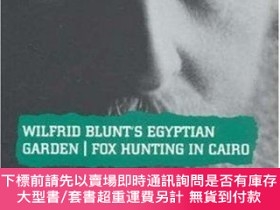二手書博民逛書店Wilfrid罕見Blunt s Egyptian Garden : Fox Hunting in Cairo
