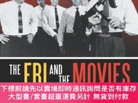 二手書博民逛書店The罕見FBI and the Movies: A History of the Bureau on Scree