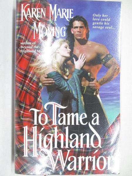 【書寶二手書T1／原文小說_MZS】To Tame A Highland Warrior_Karen Marie Moning